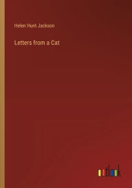 Title: Letters from a Cat, Author: Helen Hunt Jackson