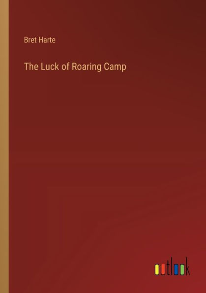 The Luck of Roaring Camp