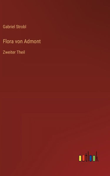 Flora von Admont: Zweiter Theil
