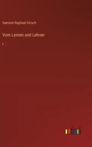 Title: Vom Lernen und Lehren: I., Author: Samson Raphael Hirsch
