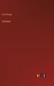 Title: Carneval, Author: Felix Philippi