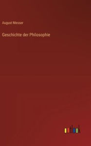 Title: Geschichte der Philosophie, Author: August Messer
