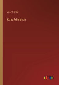 Title: Kurze Frï¿½hlehren, Author: Jos G Dreer