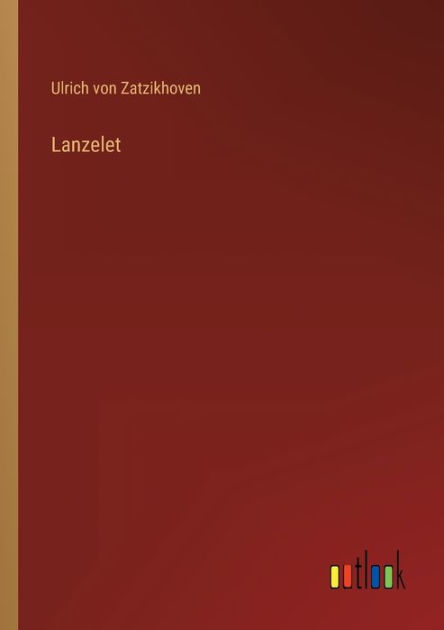 Lanzelet by Ulrich von Zatzikhoven, Paperback Barnes & Noble®