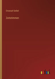 Title: Zeitstimmen, Author: Emanuel Geibel
