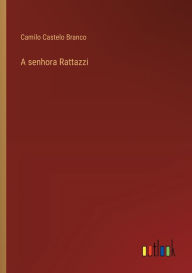 Title: A senhora Rattazzi, Author: Camilo Castelo Branco