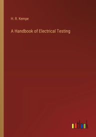 Title: A Handbook of Electrical Testing, Author: H R Kempe