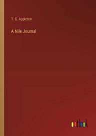 Title: A Nile Journal, Author: T G Appleton