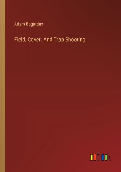 Field, Cover. And Trap Shooting