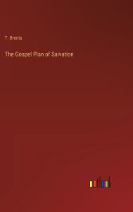 Title: The Gospel Plan of Salvation, Author: T. Brents