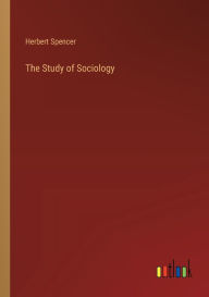 Title: The Study of Sociology, Author: Herbert Spencer