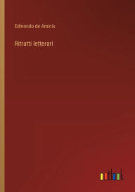 Title: Ritratti letterari, Author: Edmondo De Amicis