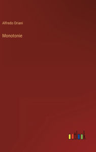 Title: Monotonie, Author: Alfredo Oriani