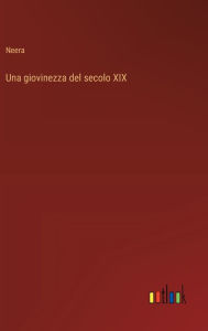 Title: Una giovinezza del secolo XIX, Author: Neera