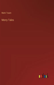 Title: Merry Tales, Author: Mark Twain