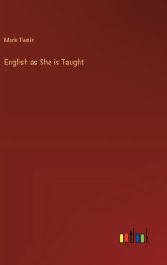 Title: English as She is Taught, Author: Mark Twain