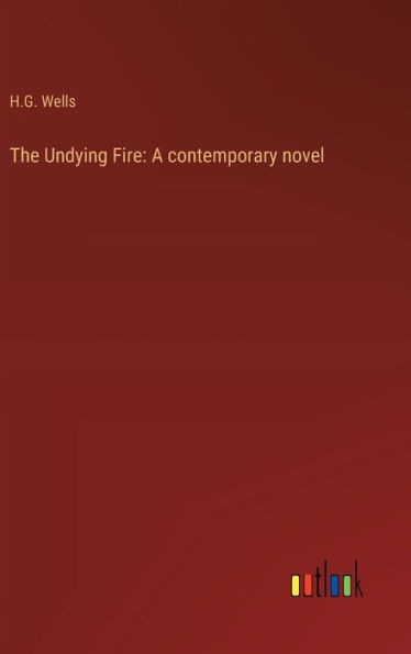 The Undying Fire: A contemporary novel