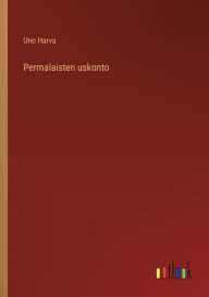 Title: Permalaisten uskonto, Author: Uno Harva