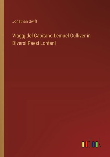 Viaggj del Capitano Lemuel Gulliver in Diversi Paesi Lontani