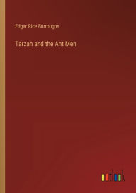 Title: Tarzan and the Ant Men, Author: Edgar Rice Burroughs