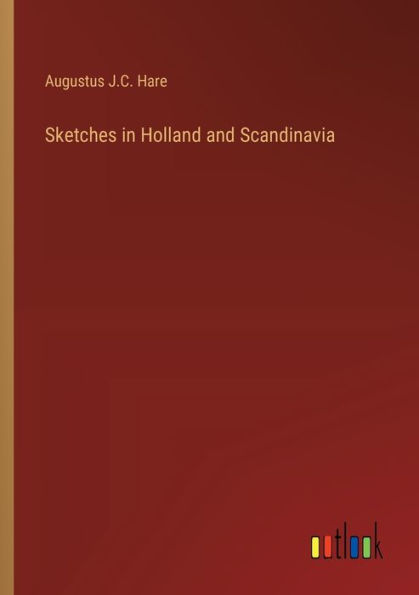 Sketches in Holland and Scandinavia