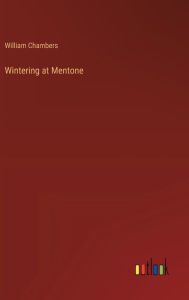Title: Wintering at Mentone, Author: William Chambers
