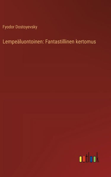 Lempeï¿½luontoinen: Fantastillinen kertomus