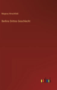 Title: Berlins Drittes Geschlecht, Author: Magnus Hirschfeld