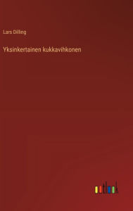 Title: Yksinkertainen kukkavihkonen, Author: Lars Dilling