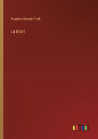 Title: La Mort, Author: Maurice Maeterlinck