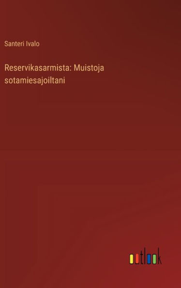 Reservikasarmista: Muistoja sotamiesajoiltani