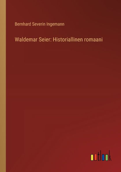 Waldemar Seier: Historiallinen romaani