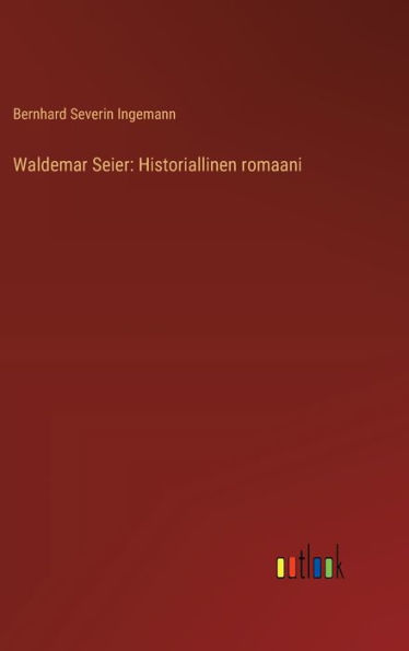 Waldemar Seier: Historiallinen romaani