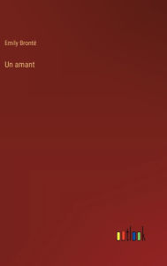 Title: Un amant, Author: Emily Brontë