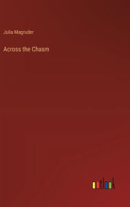 Title: Across the Chasm, Author: Julia Magruder