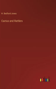Title: Cactus and Rattlers, Author: H. Bedford-Jones