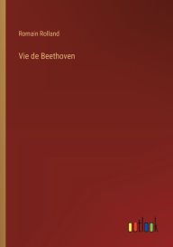 Title: Vie de Beethoven, Author: Romain Rolland