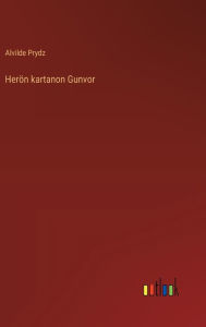 Title: Herï¿½n kartanon Gunvor, Author: Alvilde Prydz