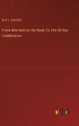 Frank Merriwell on the Road; Or, The All-Star Combination