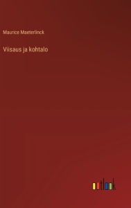 Title: Viisaus ja kohtalo, Author: Maurice Maeterlinck