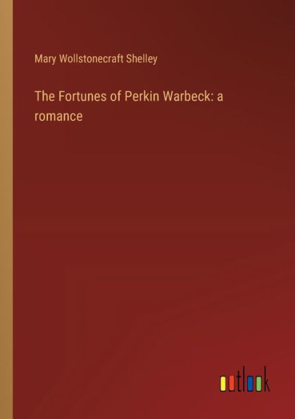 The Fortunes of Perkin Warbeck: a romance