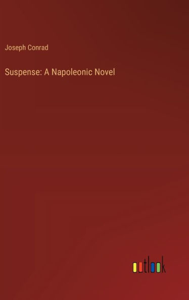 Suspense: A Napoleonic Novel