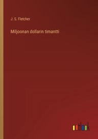 Title: Miljoonan dollarin timantti, Author: J S Fletcher