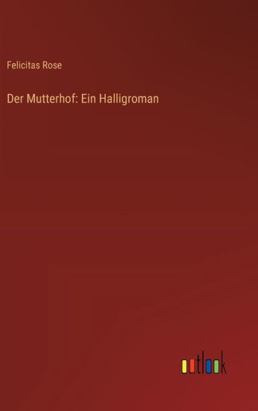 Der Mutterhof: Ein Halligroman