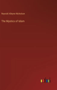 Title: The Mystics of Islam, Author: Reynold Alleyne Nicholson
