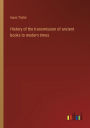 History of the transmission of ancient books to modern times