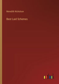 Title: Best Laid Schemes, Author: Meredith Nicholson