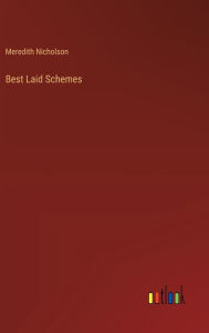 Title: Best Laid Schemes, Author: Meredith Nicholson