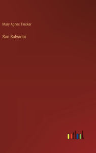 Title: San Salvador, Author: Mary Agnes Tincker
