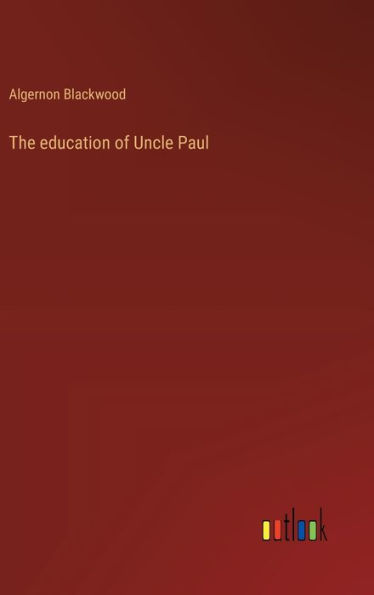 The education of Uncle Paul